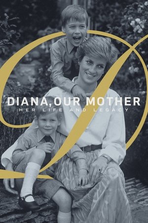 Watch Free Diana, Our Mother: Her Life and Legacy (2017)