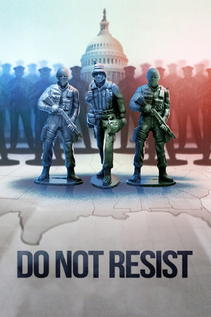 Watch Free Do Not Resist (2016)