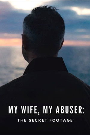 Watch Free My Wife My Abuser: The Secret Footage (2024)