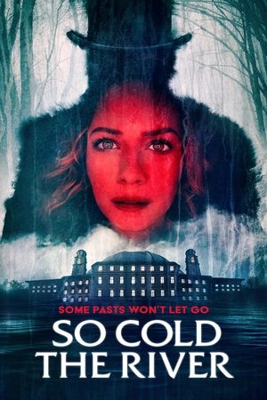 Watch Free So Cold the River (2022)