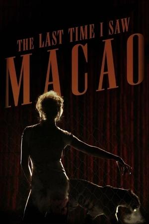 Watch Free The Last Time I Saw Macao (2012)