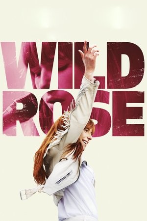 Watch Free Wild Rose (2018)