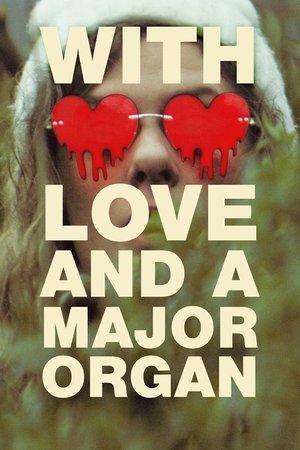 Watch Free With Love and a Major Organ (2023)