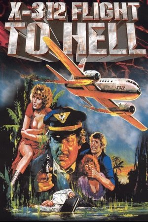 Watch Free X312 Flight to Hell (1971)