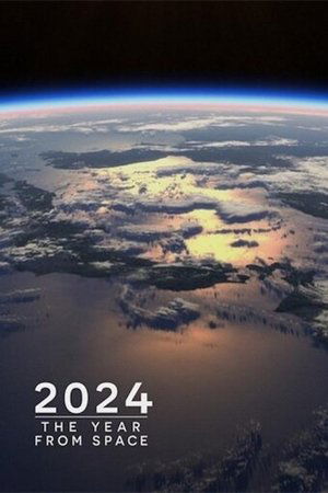 Watch Free 2024 The Year from Space (2024)
