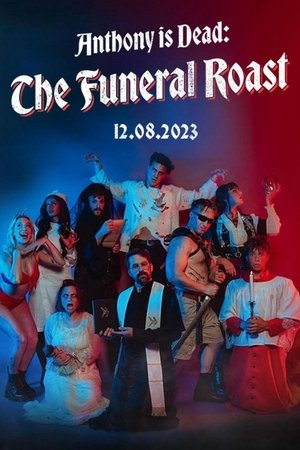 Watch Full Movie: Anthony is Dead The Funeral Roast (2023)