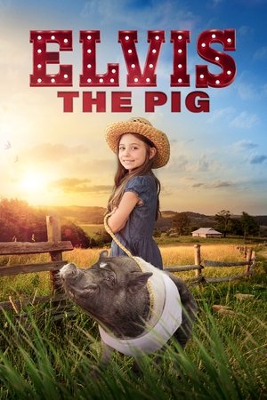 Watch Free Elvis the Pig (2022)