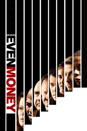 Watch Free Even Money (2006)