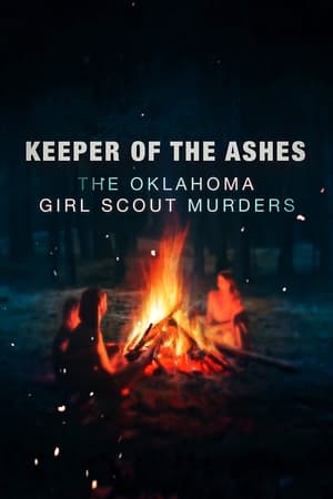Watch Free Keeper of the Ashes: The Oklahoma Girl Scout Murders (2022)