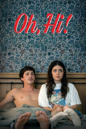 Watch Free Oh, Hi (2025)
