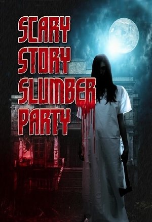 Watch Full Movie: Scary Story Slumber Party (2017)