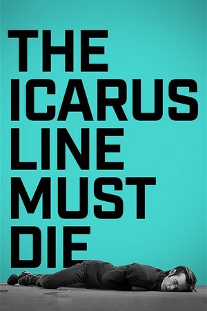 Watch Free The Icarus Line Must Die (2017)