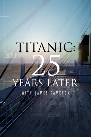 Watch Full Movie: Titanic 25 Years Later with James Cameron (2023)
