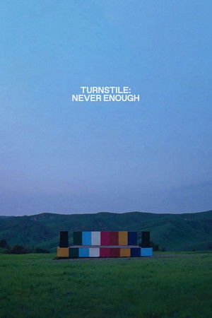 Watch Free Turnstile Never Enough (2025)