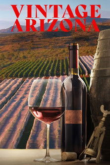 Watch Free Vintage Arizona The Heart of Winemaking (2024)