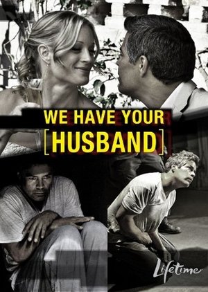 Watch Free We Have Your Husband (2011)