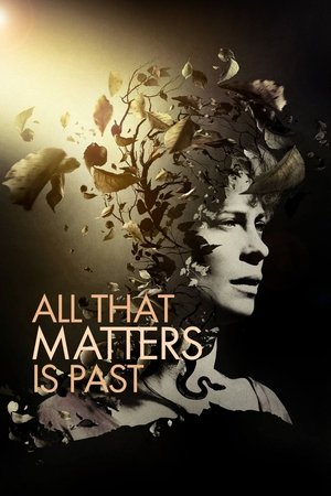 Watch Free All That Matters Is Past (2012)