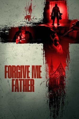 Watch Free Forgive Me Father (2024)