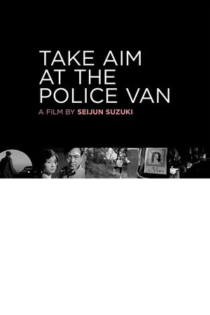 Watch Free Take Aim at the Police Van (1960)