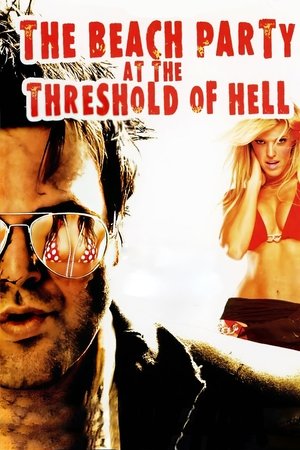 Watch Free The Beach Party at the Threshold of Hell (2006)
