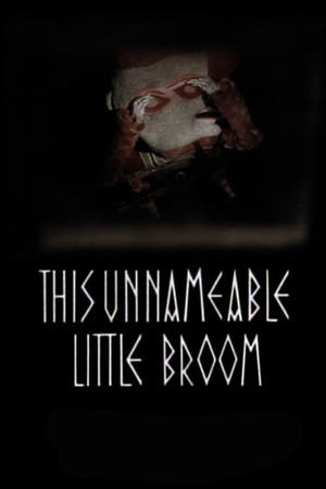 Watch Free This Unnameable Little Broom (1985)