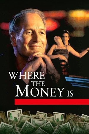 Watch Free Where the Money Is (2000)