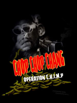 Watch Free Chop Chop Chang: Operation C.H.I.M.P (2019)