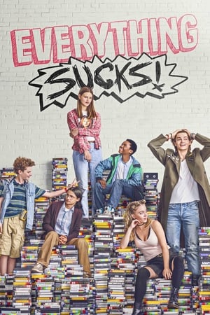Watch Full Movie: Everything Sucks! (2018)