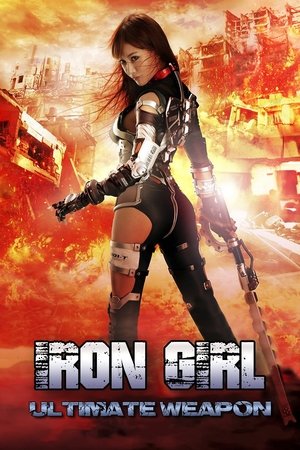 Watch Free Iron Girl: Ultimate Weapon (2015)