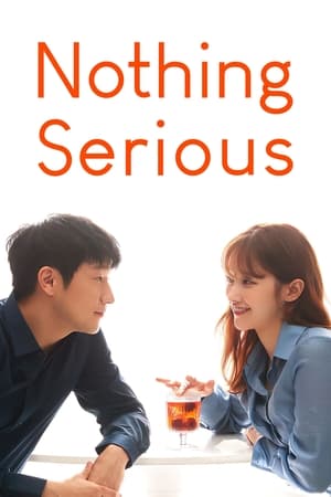 Watch Free Nothing Serious (2021)