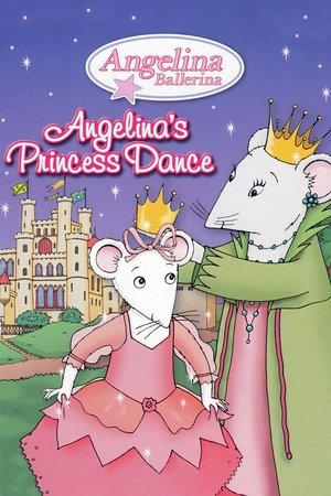 Watch Free Angelina Ballerina: Angelinas Princess Dance (2005)