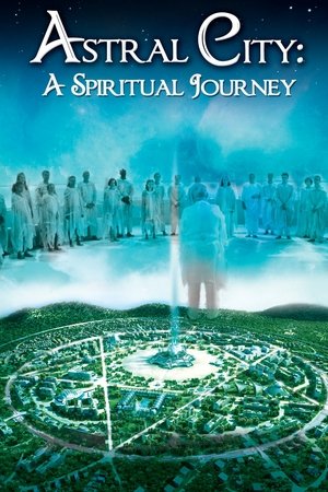 Watch Free Astral City A Spiritual Journey (2010)