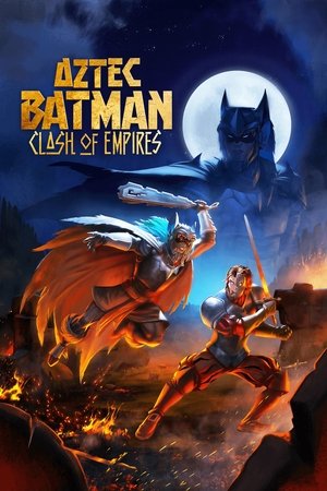Watch Free Batman Azteca Choque De Imperios (2024)