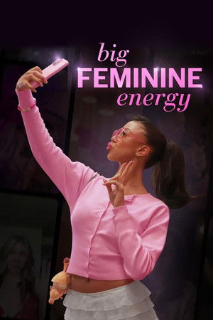 Watch Free Big Feminine Energy (2025)
