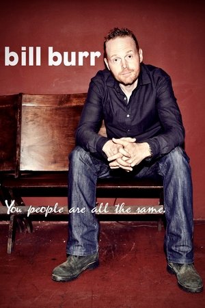 Watch Free Bill Burr: You People Are All the Same. (2012)
