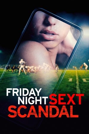 Watch Free Friday Night Sext Scandal (2024)