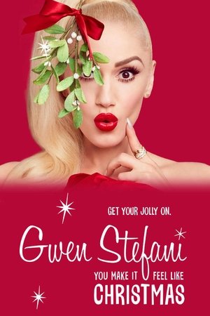 Watch Free Gwen Stefanis You Make It Feel Like Christmas (2017)