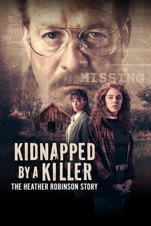 Watch Free Kidnapped by a Killer The Heather Robinson Story (2025)