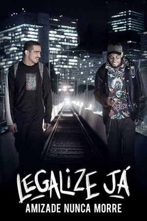 Watch Free Legalize Ja Amizade Nunca Morre (2017)