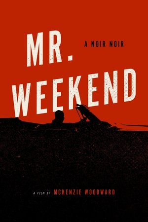 Watch Free Mr. Weekend (2020)