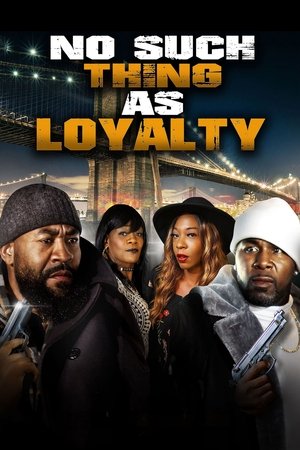 Watch Free No Such Thing As Loyalty (2021)