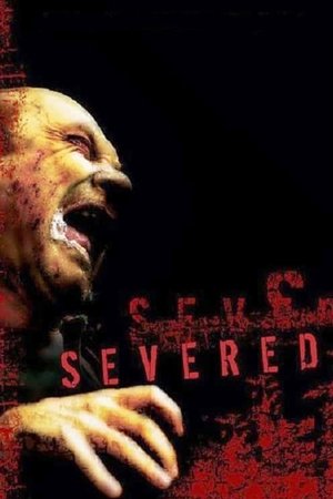 Watch Free Severed (2005)