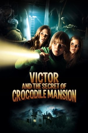 Watch Full Movie: Victor and the Secret of Crocodile Mansion (2012)