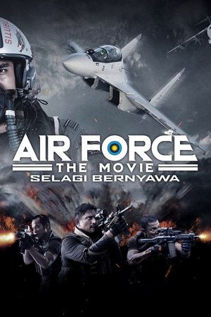 Watch Free Air Force the Movie Selagi Bernyawa (2022)