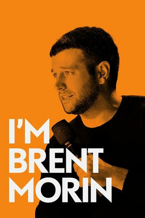 Watch Free Brent Morin: Im Brent Morin (2015)