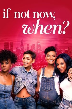 Watch Free If Not Now, When? (2019)