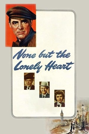 Watch Free None But the Lonely Heart (1944)