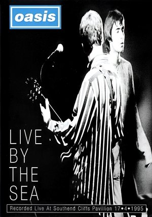 Watch Free Oasis: Live by the Sea (1995)