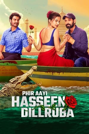 Watch Full Movie: Phir Aayi Hasseen Dillruba (2024)