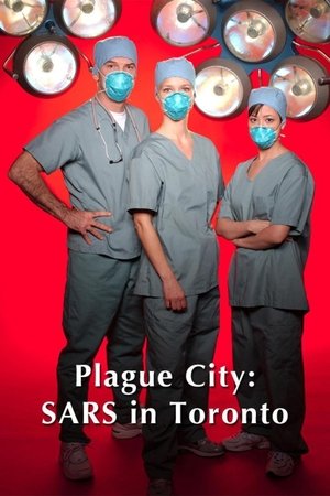 Watch Free Plague City SARS in Toronto (2005)